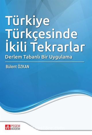 Türkiye Türkçesinde İkili Tekrarlar Derlem Tabanlı Bir Uygulama