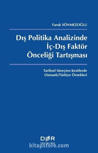 Dış Politika Analizinde İç-Dış Faktör Önceliği Tartışması