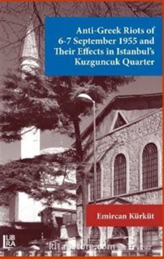 Anti-Greek Riots of 6-7 September 1955 and Their Effects in Istanbul's Kuzguncuk Quarter