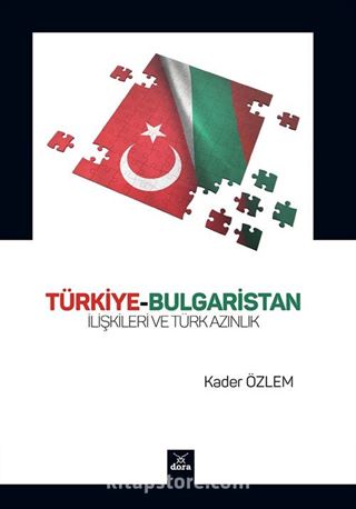 Türkiye-Bulgaristan İlişkileri ve Türk Azınlık