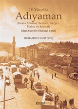 18. Yüzyılda Adıyaman (Hısn-I Mansur, Behisni, Gerger, Kahta ve Samsat