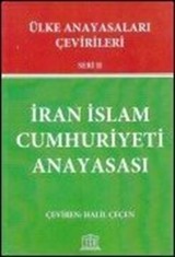 İran İslam Cumhuriyeti Anayasası / Ülke Anayasaları Çevirileri Seri II