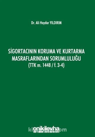 Sigortacının Koruma ve Kurtarma Masraflarından Sorumluluğu TTK m. 1448-F.3-4