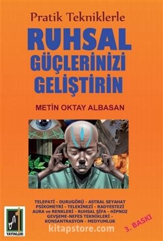 Pratik Tekniklerle Ruhsal Güçlerinizi Geliştirin