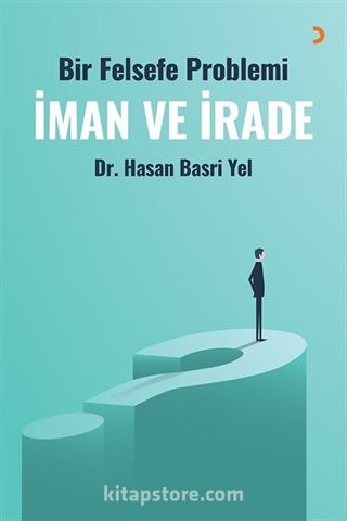 Bir Felsefe Problemi İman ve İrade