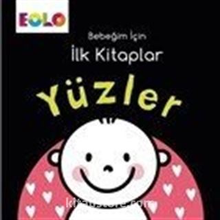 Yüzler - Bebeğim İçin İlk Kitaplar