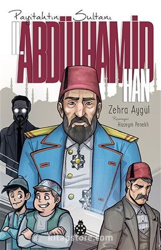 Payitahtın Sultanı II. Abdülhamid Han