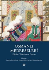 Osmanlı Medreseleri Eğitim, Yönetim ve Finans