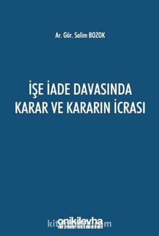 İşe İade Davasında Karar ve Kararın İcrası