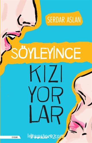 Söyleyince Kızıyorlar