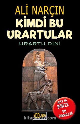 Kimdi Bu Urartular-Urartu Dini