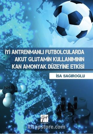 İyi Antremanlı Futbolcularda Akut Glutamin Kullanımının Kan Amonyak Düzeyine Etkisi