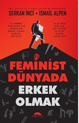 Feminist Dünyada Erkek Olmak