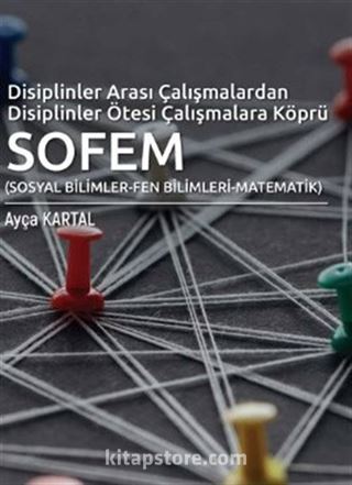 Disiplinler Arası Çalışmalardan Disiplinler Ötesi Çalışmalara Köprü SOFEM