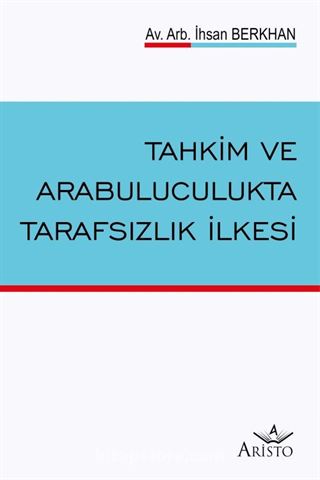 Tahkim ve Arabuluculukta Tarafsızlık İlkesi