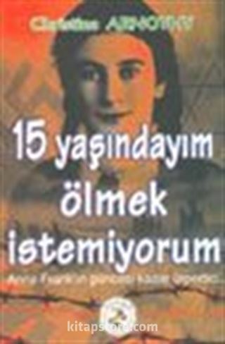 15 Yaşındayım Ölmek İstemiyorum