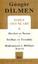 Toplu Oyunları 6 / Devlet ve İnsan - İttihat ve Terakki - Hakimiyet-i Milliye Aşevi