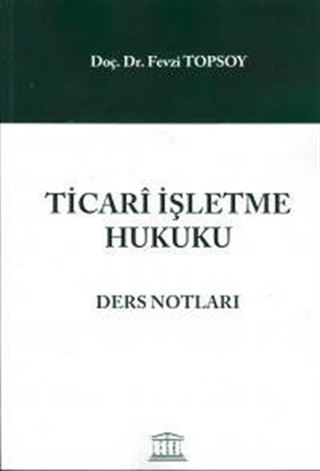 Ticari İşletme Hukuku Ders Notları