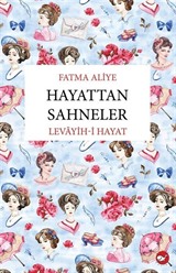 Hayattan Sahneler (Levayih-i Hayat)