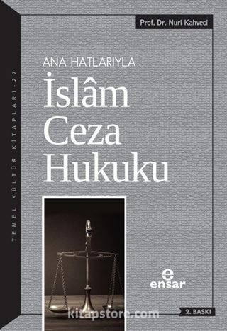 Ana Hatlarıyla İslam Ceza Hukuku