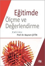 Eğitimde Ölçme ve Değerlendirme (Edt. Bayram Çetin)