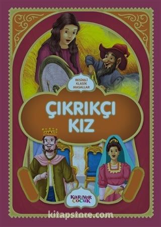 Resimli Klasik Masallar / Çıkrıkçı Kız