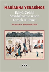 Evliya Çelebi Seyahatnamesi'nde Yemek Kültürü