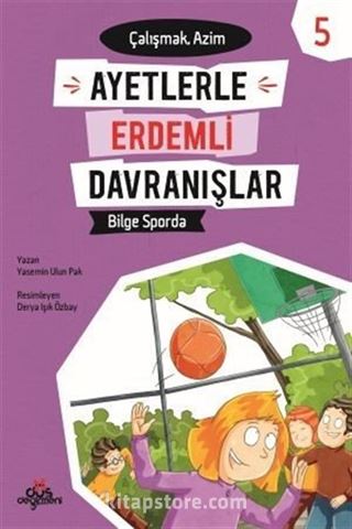 Bilge Sporda - Çalışmak Azim - Ayetlerle Erdemli Davranışlar 5