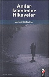 Anılar İzlenimler Hikayeler