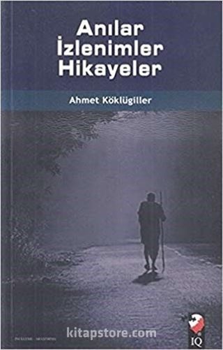 Anılar İzlenimler Hikayeler