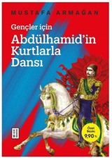 Gençler İçin Abdülhamid'in Kurtlarla Dansı