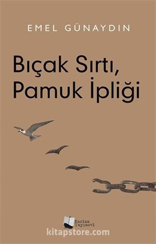 Bıçak Sırtı, Pamuk İpliği