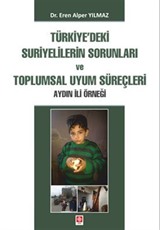 Türkiy'deki Suriyelilerin Sorunları ve Toplumsal Uyum Süreçleri Aydın İli Örneği