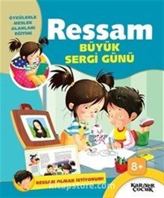 Büyük Sergi Günü / Ressam Olmak İstiyorum