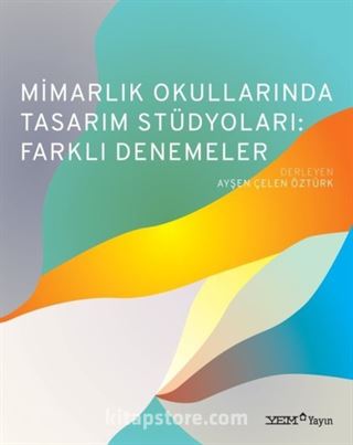 Mimarlık Okullarında Tasarım Stüdyoları: Farklı Denemeler