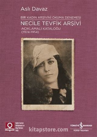 Necile Tevfik Arşivi Açıklamalı Kataloğu (1924-1954)