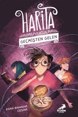 Harita Koruyucuları 1 / Geçmişten Gelen