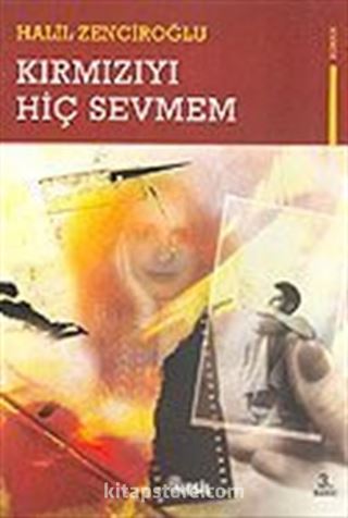 Kırmızıyı Hiç Sevmem