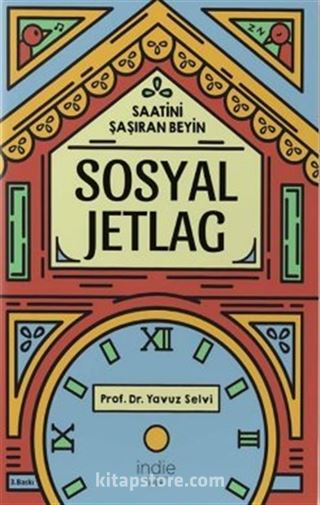 Sosyal Jetlag - Saatini Şaşıran Beyin