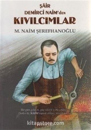 Şair Demirci Naim'den Kıvılcımlar