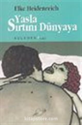 Yasla Sırtını Dünyaya