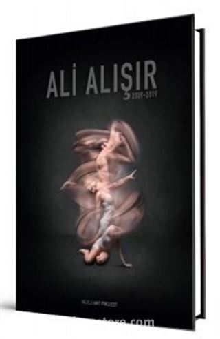 Ali Alışır 2009-2019