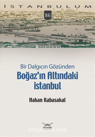 Bir Dalgıcın Gözünden Boğaz'ın Altındaki İstanbul