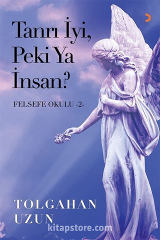 Tanrı İyi, Peki Ya İnsan / Felsefe Okulu 2