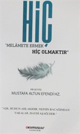 Hiç Melamete Ermek Hiç Olmaktır