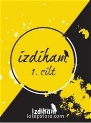 İzdiham 1. Cilt (1.2.3.4.5. Sayı)