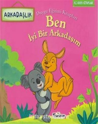 Ben İyi Bir Arkadaşım-Arkadaşlık-Duygu Eğitimi