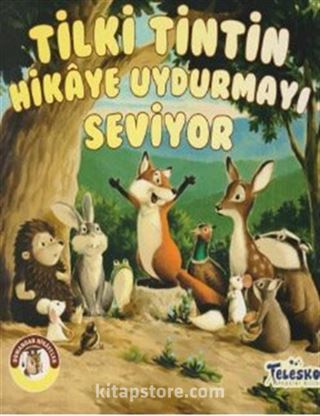 Ormandan Hikayeler-Tilki Tin Tin Uydurmayı Seviyor