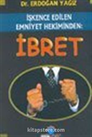 İşkence Edilen Emniyet Hekiminden: İbret