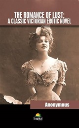 The Romance of Lust A Classic Victorian Erotic Novel